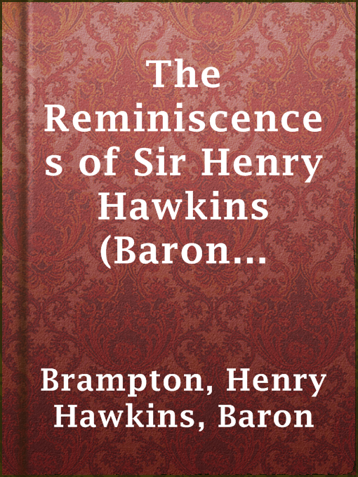 Title details for The Reminiscences of Sir Henry Hawkins (Baron Brampton) by Baron Henry Hawkins Brampton - Available